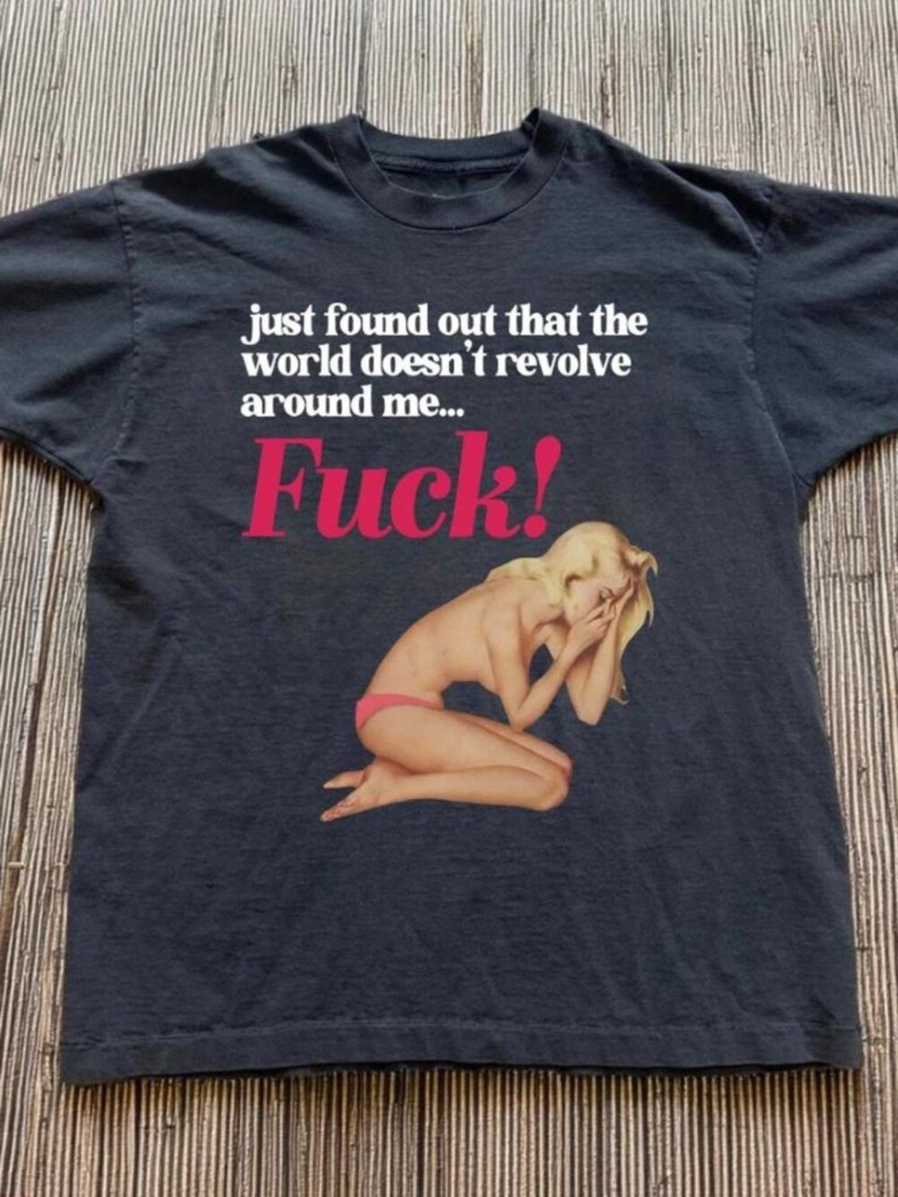 "Just found out that the would doesn't revolve around me" Tshirt
